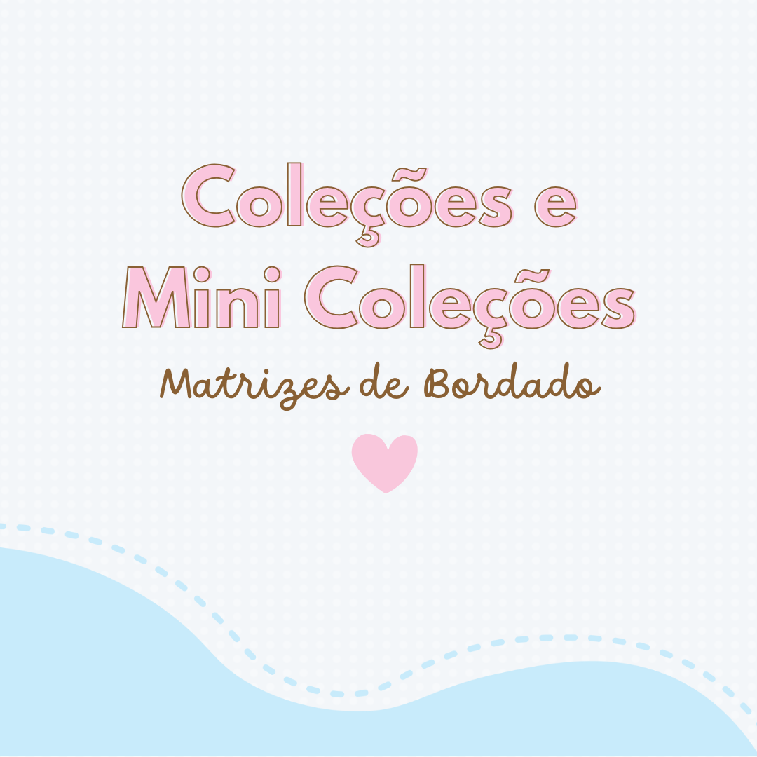 Coleções e Mini Coleções